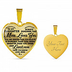 To My Daughter Always Remember That Mom Loves You Hear Pendant Necklace - Heart Luxury Necklace (Gold Plated)