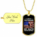I Am A Veteran My Oath Never Expires Dog Tag Pendant Necklace - Dog Tag (Gold Plated)