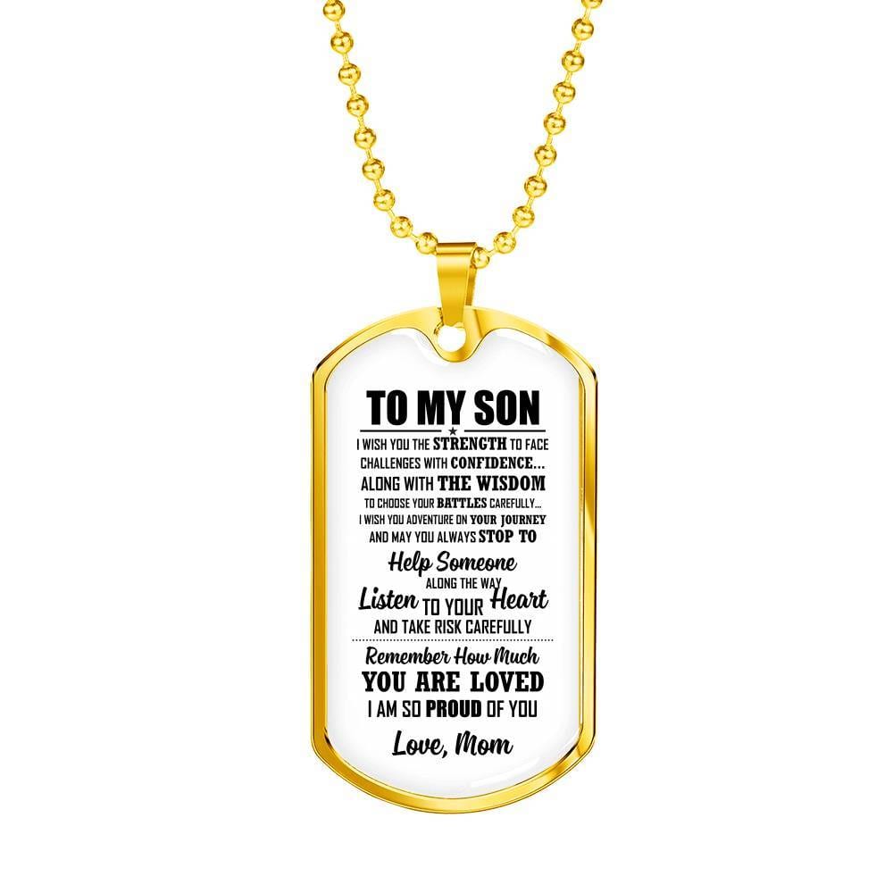 To My Son I Wish You The Strength To Face Challenges With Confidence Dog Tag Pendant Necklace - Dog Tag (Gold Plated)