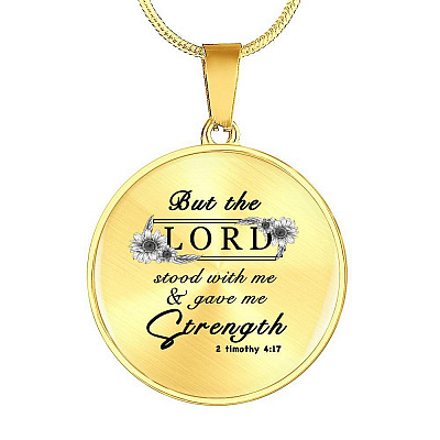 Sunflower But The Lord Stood With Me And Gave Me Strength Circle Pendant Necklace - Circle Luxury Necklace (Gold Plated)