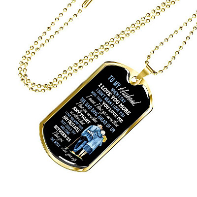 Wife To My Husband when I Say I Love You More Dog Tag Pendant Necklace - Dog Tag (Gold Plated)
