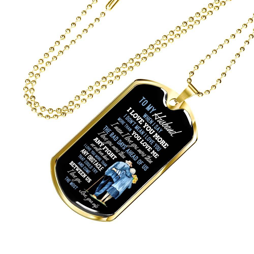 Wife To My Husband when I Say I Love You More Dog Tag Pendant Necklace - Dog Tag (Gold Plated)