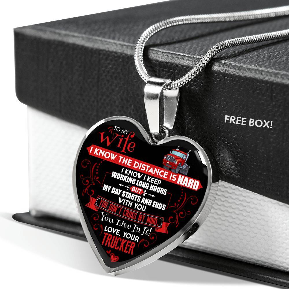 Trucker to My Wife I Know the Distance Is Hard I Know I Keep Working Long Hours Heart Pendant Necklace - Heart Luxury Necklace (Silver)