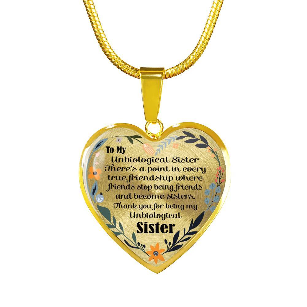 To My Unbiological Sister There's A Point In Every True Friendship Luxury Heart Pendant Necklace - Heart Luxury Necklace (Gold Plated)
