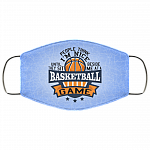 People Think I'm Nice Until They Sit Beside Me at a Basketball Game Washable Reusable Custom - Printed Cloth Face Mask, White, Cloth Face Cover – Medium/Large