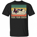 Fuck Your Couch T-Shirt - Funny Vintage Movie Shirt, Black, Unisex T-Shirt