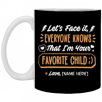 Personalized I'm Your Favorite Child Ceramic Coffee Mug - Beer Stein - Water Bottle - Color Changing Mug, Black, 11 oz. White Mug