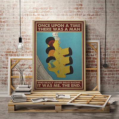 Alternative view of Once Upon a Time There Was a Man Who Really Loved Drag Racing Framed Canvas Prints - Unframed Poster