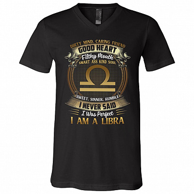 Libra Dirty Mind Caring Friend Good Heart Filthy Mouth I Never Said I'm Perfect Zodiac T-Shirt - V Neck, Black, V-Neck T-Shirt