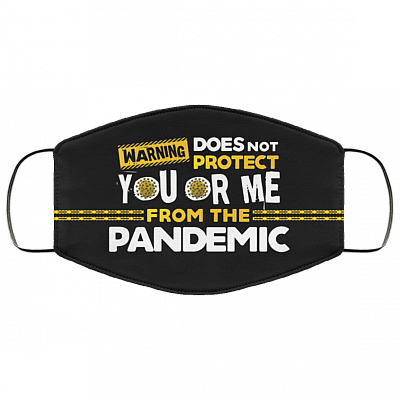 Warning Does Not Protect You Or Me From The Pandemic Washable Reusable Custom - Printed Cloth Face Mask Cover, Black, Cloth Face Cover – Medium/Large