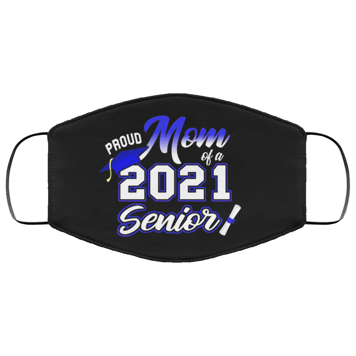 Proud Mom Of A 2021 Senior Washable Reusable Custom - Printed Cloth Face Mask Cover, Black, Cloth Face Cover – Medium/Large