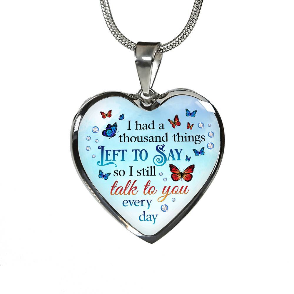 Butterfly I Had a Thousand Things Left to Say So I Still Talk to You Heart Pendant Necklace - Heart Luxury Necklace (Silver)