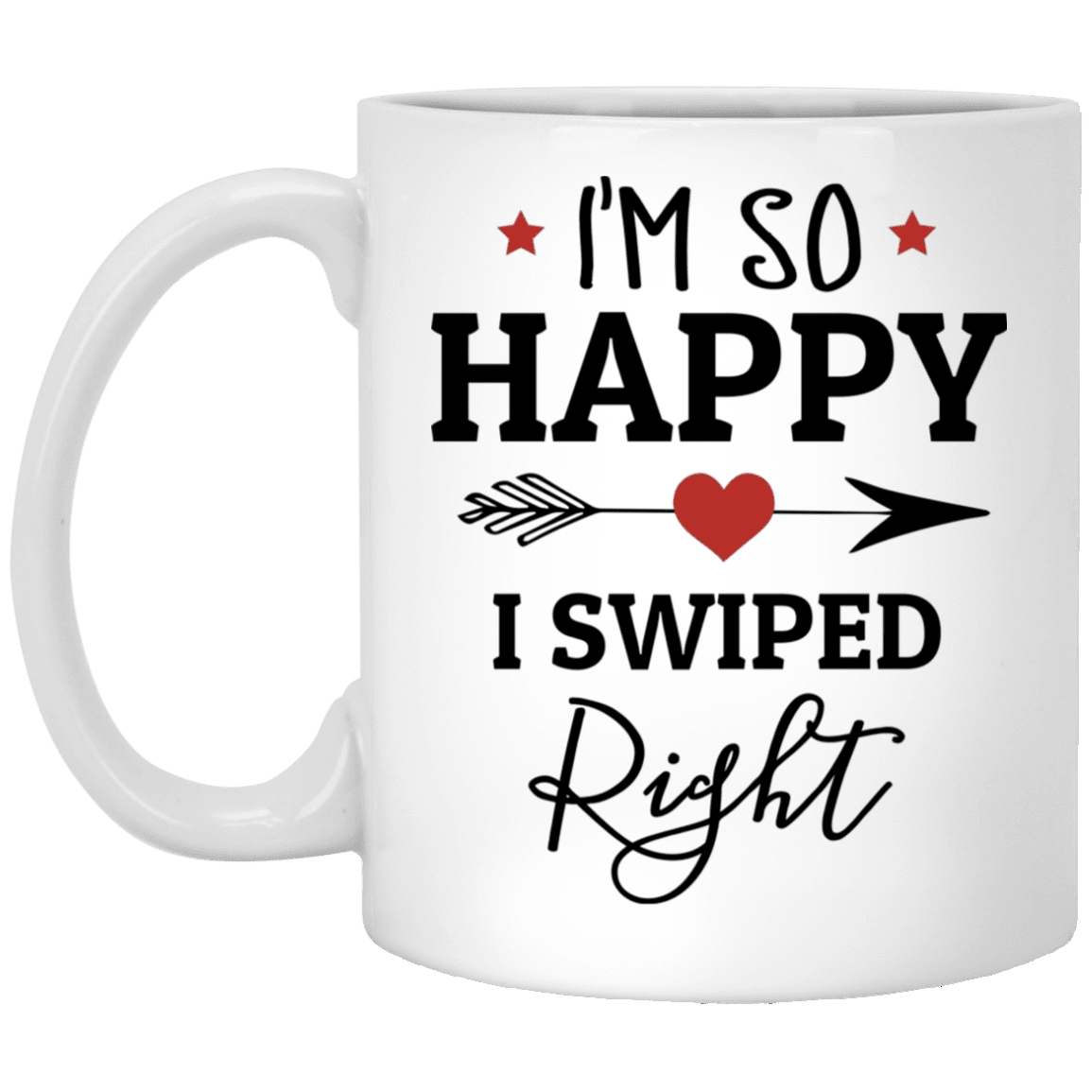 Gift I am So Happy I Swiped Right Ceramic Coffee Mug - Beer Stein - Water Bottle - Color Changing Mug, White, 11 oz. White Mug
