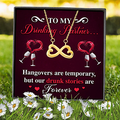 Alternative view of Wine To My Drinking Partner Hangovers Are Temporary But Our Drunk Stories Are Forever Infinity Heart Pendant Necklace