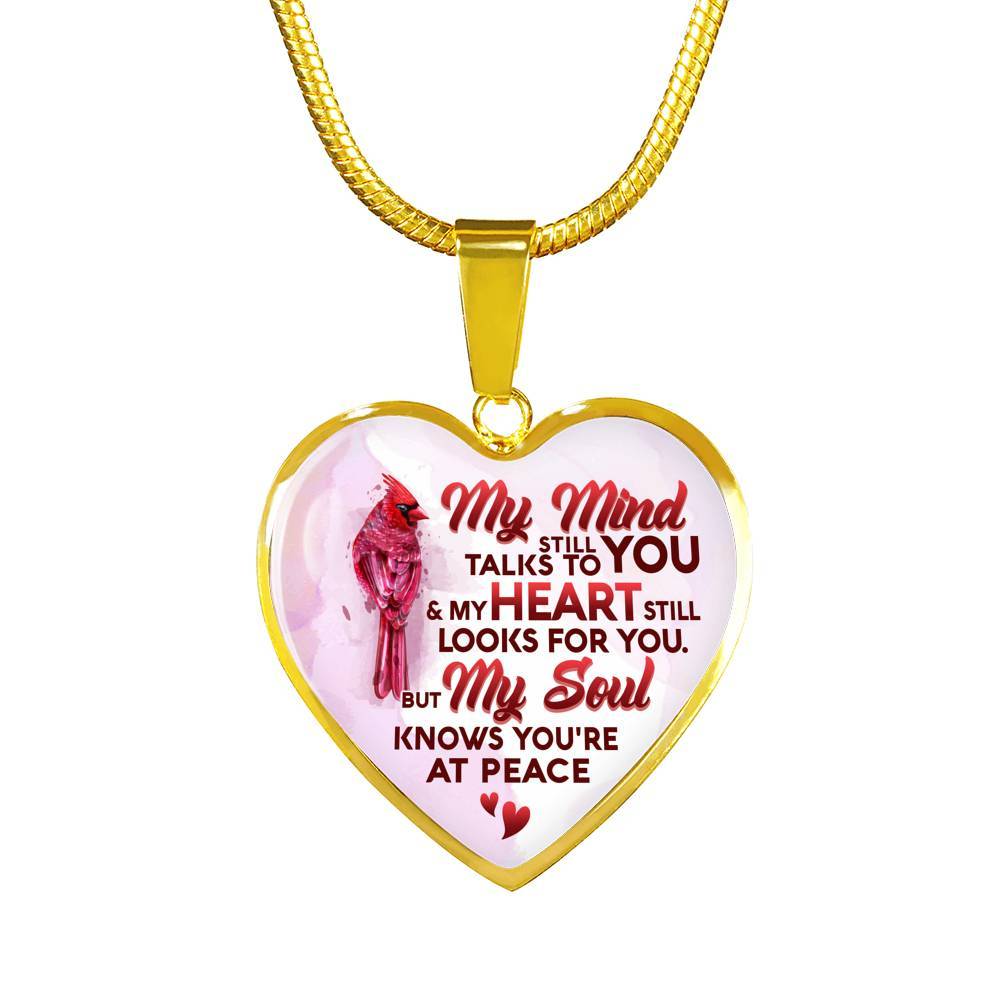 My Mind Still Talks To You My Heart Still Looks For You My Soul Knows You Are At Peace Heart Pendant Necklace - Heart Luxury Necklace (Gold Plated)