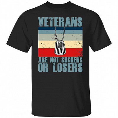 Veteran Are Not Suckers T-Shirt - Funny Veteran Shirt, Black, Unisex T-Shirt