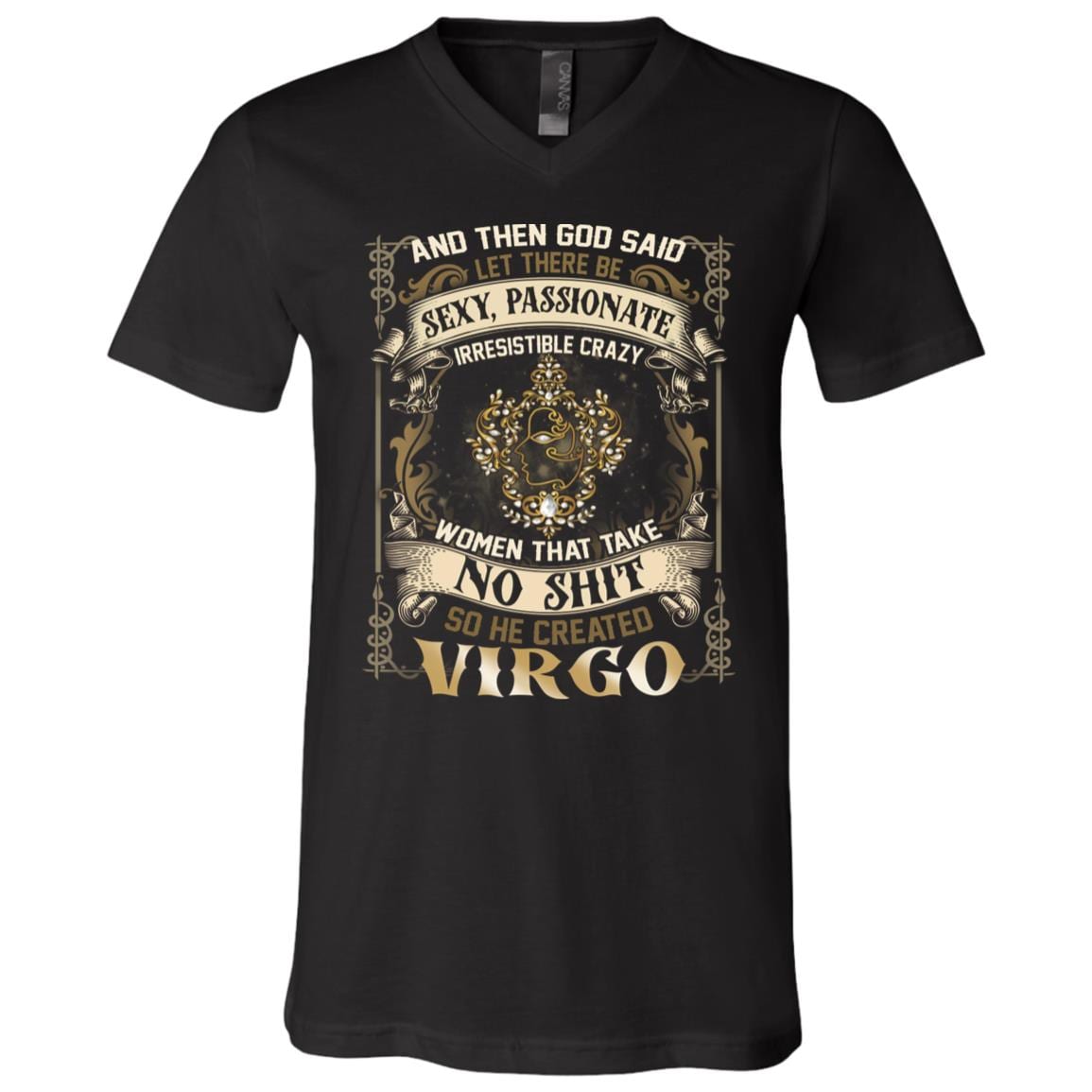 Virgo God Said Let There Be Sexy Passionate Irresistible Crazy Women So He Created Zodiac T-Shirt - V Neck, Black, V-Neck T-Shirt