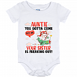 To My Auntie Baby Onesie - Auntie You Gotta Come Get Me Your Sister Is Freaking Out Toddler Infant Bodysuit, White, Baby Onesie - 12 Month