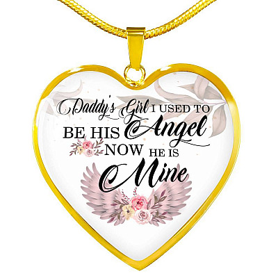 Daddy's Girl I Used to Be His Angel Now He Is Mine Heart Pendant Necklace - Heart Luxury Necklace (Gold Plated)