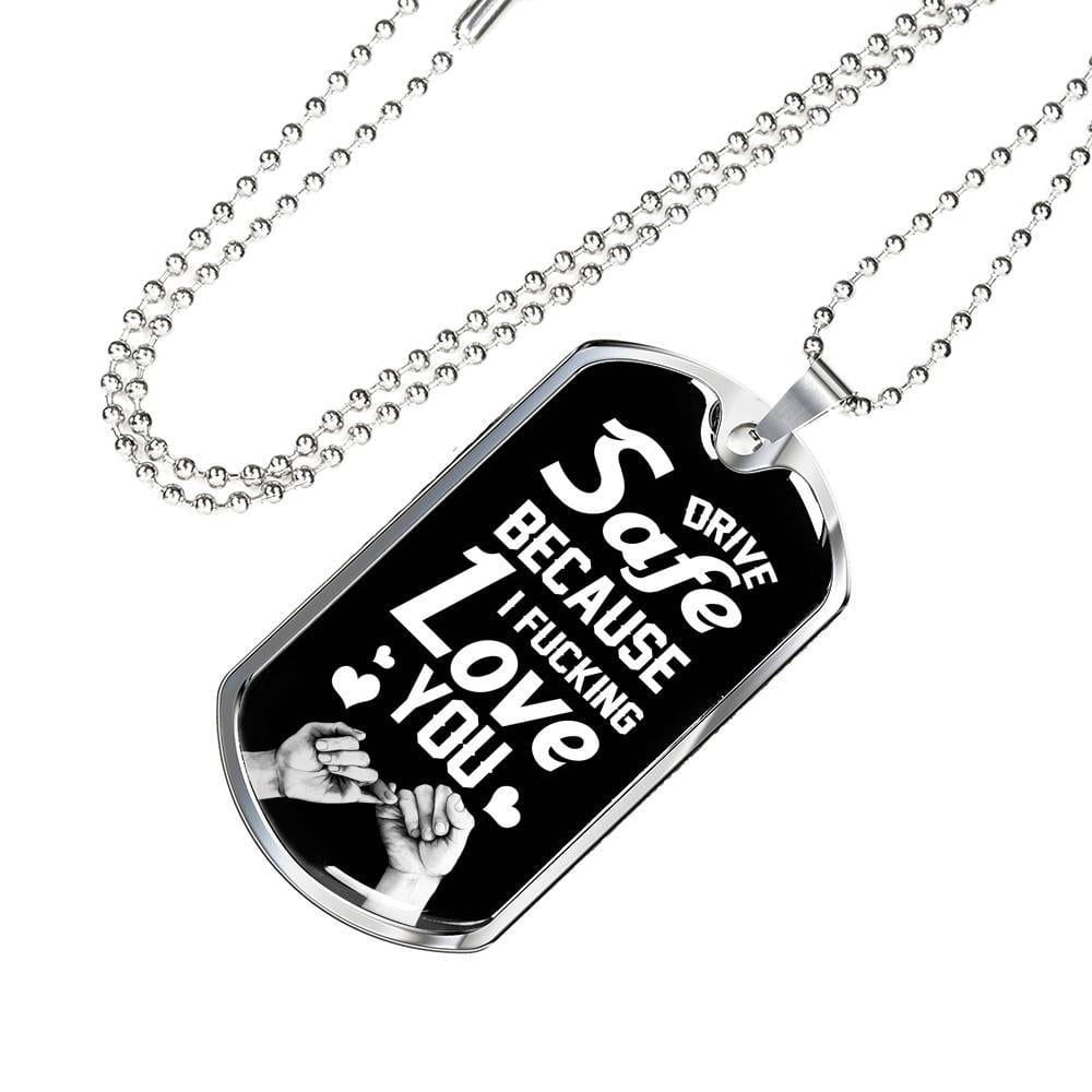 To Trucker Husband Drive Safe Because I Fucking Love You Dog Tag Pendant Necklace - Gift From Truck Driver Wife - Dog Tag (Silver)