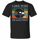 I Like Wine And My Vinyl Records And Maybe 3 People Vintage Retro T-Shirt - Wine Lover Shirt, Black, Unisex T-Shirt