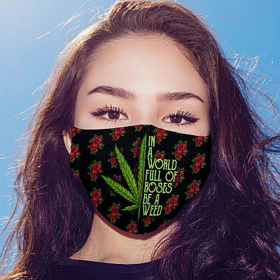 Alternative view of In A World Full Of Roses Be A Weed Washable Reusable Custom - Printed Cloth Face Mask Cover