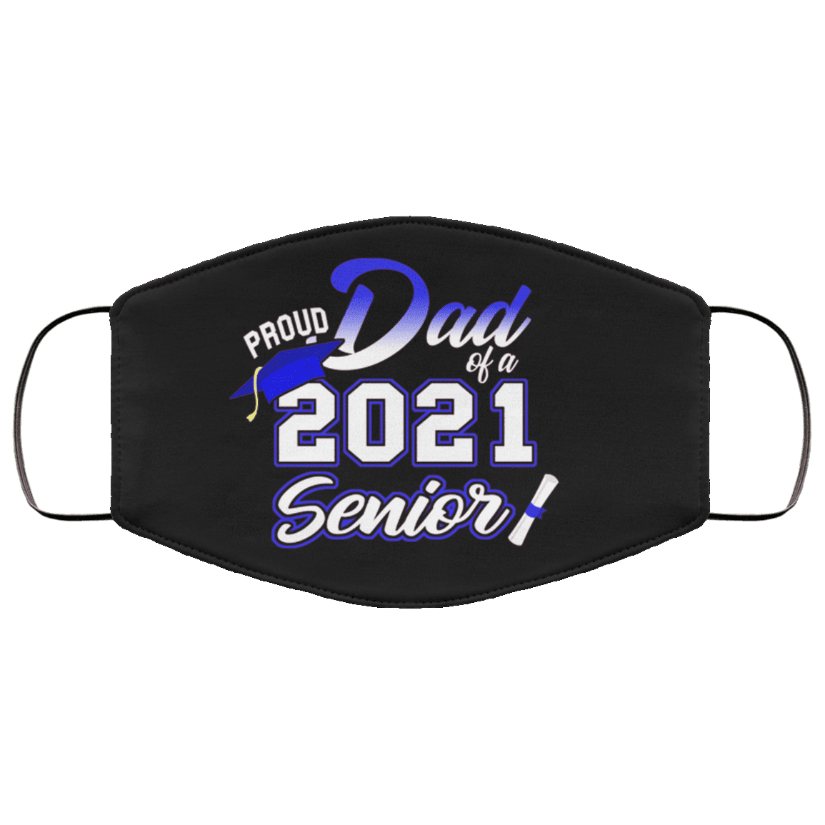 Proud Dad Of A 2021 Senior Washable Reusable Custom - Printed Cloth Face Mask Cover, Black, Cloth Face Cover – Medium/Large