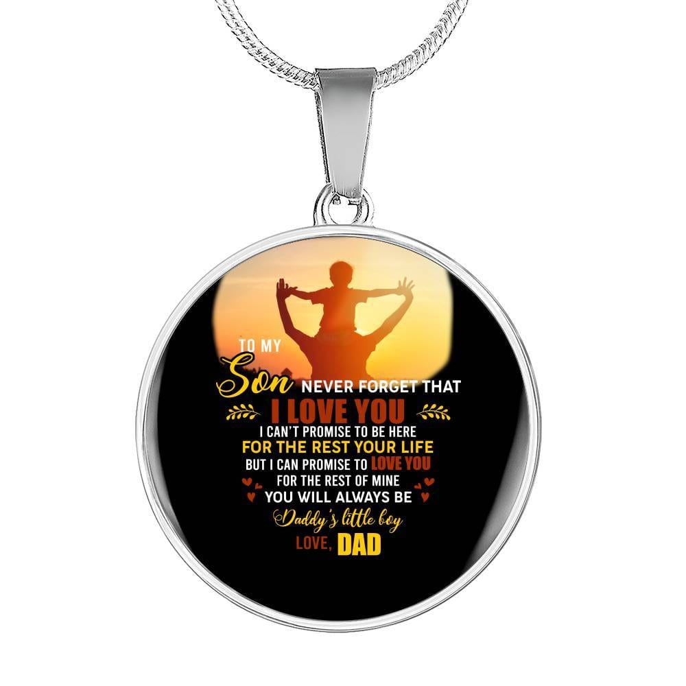 Dad to My Son Never Forget That I Love You I Can't Promise to Be Here Circle Pendant Necklace - Circle Luxury Necklace (Silver)
