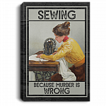 Sewing Because Murder Is Wrong Vintage Funny Framed Canvas Prints - Unframed Poster, White, 0.75'' Framed Canvas