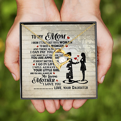 To My Mom I Know It's Not Easy For A Woman To Raise A Woman From Daughter Forever Love Pendant Necklace
