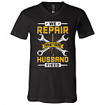 We Repair What Your Husband Fixed Funny Mechanic - Plumber T-Shirt - V-Neck, Black, V-Neck T-Shirt