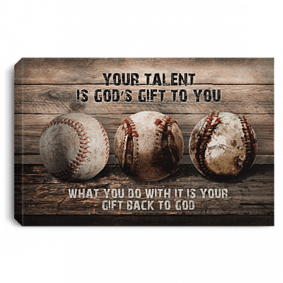 Your Talent Is God's Gift To You Baseball Wrapped Framed Canvas Prints - Unframed Poster - Home Decor Wall Art, White, 0.75'' Framed Canvas