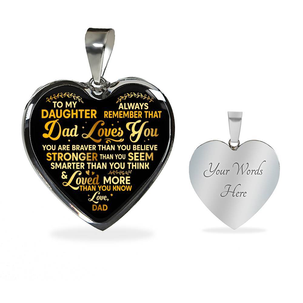To My Daughter Always Remember That Dad Loves You You Are Braver Than You Believe Heart Pendant Necklace - Heart Luxury Necklace (Silver)