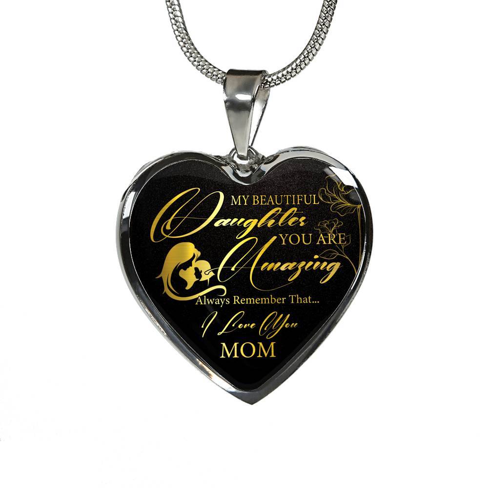 My Beautiful Daughter You Are Amazing Always Remember That I Love You From Mom Luxury Heart Pendant Necklace - Heart Luxury Necklace (Silver)