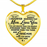 To My Daughter Always Remember That Mom Loves You Hear Pendant Necklace - Heart Luxury Necklace (Gold Plated)