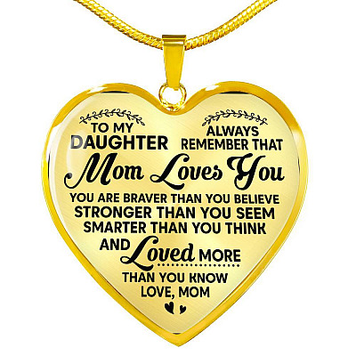 To My Daughter Always Remember That Mom Loves You Hear Pendant Necklace - Heart Luxury Necklace (Gold Plated)