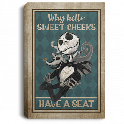 Funny Bathroom Sign Jack Saying Why Hello Sweet Cheeks Have A Seat Skellington Framed Canvas Unframed Poster, White, 0.75'' Framed Canvas