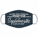 The Only Thing I Test Positive for Is Sophomoritis Class of 2023 Washable Reusable Custom - Cloth Face Mask Cover, White, Cloth Face Cover – Medium/Large