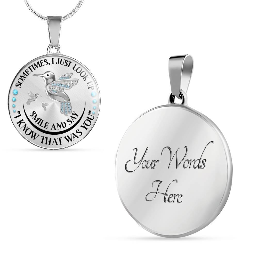 Personalized Hummingbird Sometimes I Just Look Up Smile And Say I Know That Was You Memorial Circle Pendant Necklace - Circle Luxury Necklace (Silver)