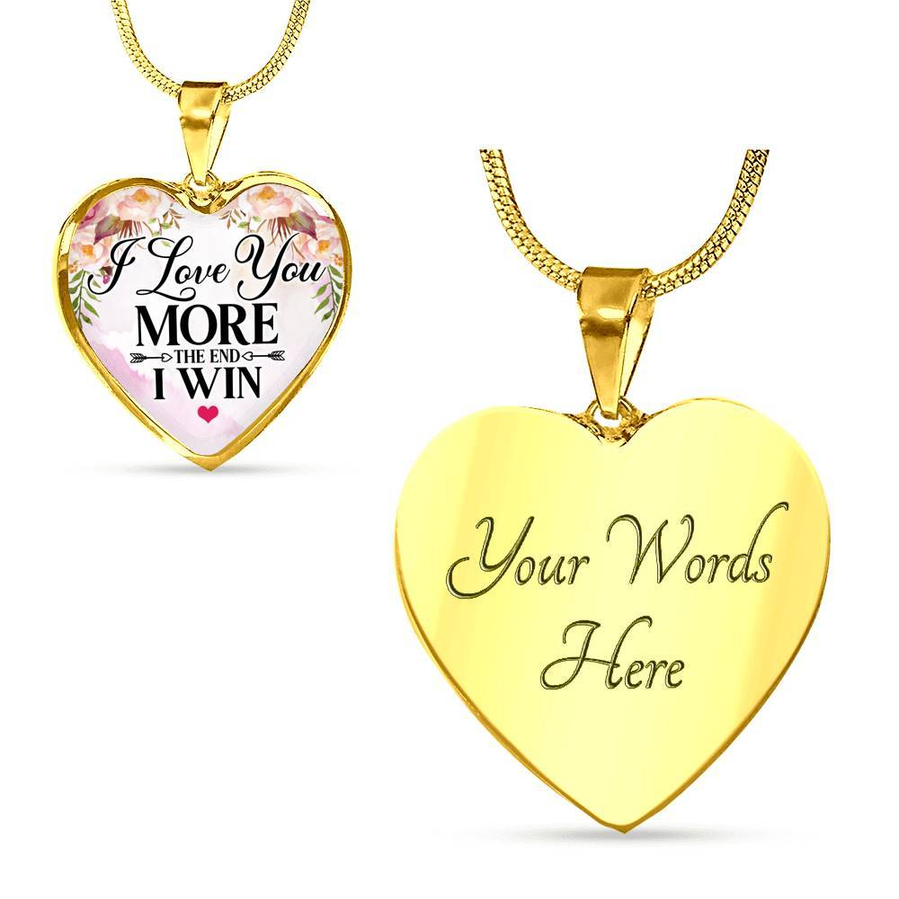I Love You More The End I Win Heart Pendant Necklace - Heart Luxury Necklace (Gold Plated)