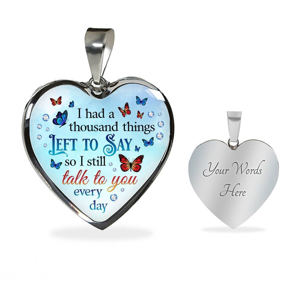 Butterfly I Had a Thousand Things Left to Say So I Still Talk to You Heart Pendant Necklace - Heart Luxury Necklace (Silver)