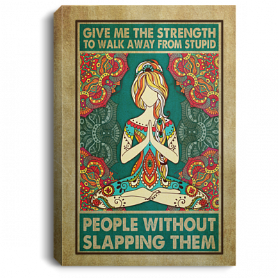 Give Me The Strength To Walk Away From Stupid People Wrapped Framed Canvas Prints - Unframed Poster - Home Decor Wall Art, White, 0.75'' Framed Canvas