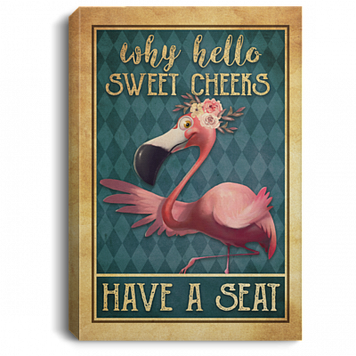 Flamingo Why Hello Sweet Cheeks Have A Seat Funny Toilet Wrapped Framed Canvas Prints - Unframed Poster, White, 0.75'' Framed Canvas