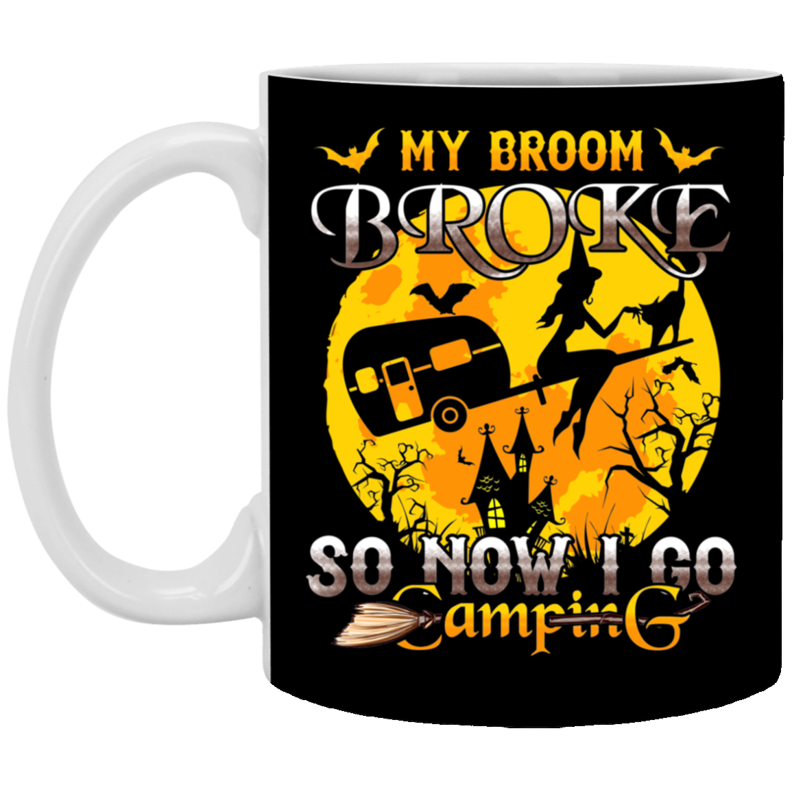 My Broom Broke So Now I Go Camping Funny Witch Halloween Ceramic Coffee Mug - Water Bottle, Black, 11 oz. White Mug My Broom Broke So Now I Go Camping Funny Witch Halloween Ceramic Coffee Mug - Water Bottle, Black, 11 oz. White Mug