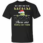 I Don't Want To Go Outside There Are People Out There T-shirt - Funny Antisocial Grinch Christmas Shirt, Black, Unisex T-Shirt