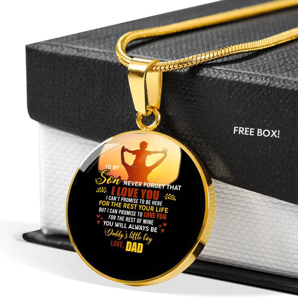 Dad to My Son Never Forget That I Love You I Can't Promise to Be Here Circle Pendant Necklace - Circle Luxury Necklace (Gold Plated)