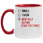 Personalized Single Taken Mentally Dating Celebrity Name Funny Accent Mug, White/Red, 11 oz. Accent Mug