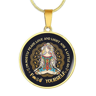 I'm Mostly Peace Love and Light and a Little Go Fck Yourself Yoga Meditation Circle Pendant Necklace - Circle Luxury Necklace (Gold Plated)