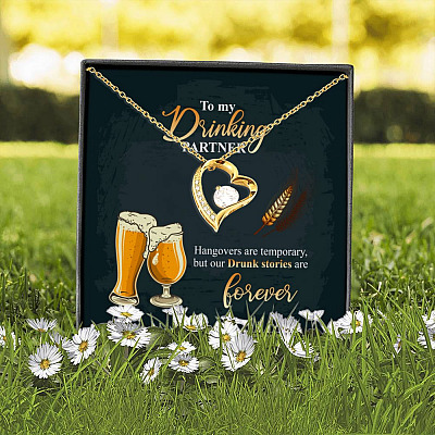 Alternative view of To My Drinking Partner Hangovers Are Temporary But Our Drunk Stories Are Forever Luxury Forever Love Pendant Necklace