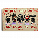 In This House We Love Family Dream Big Like Scary Movie Play Game And Love Friday Framed Canvas - Unframed Poster - Halloween Indoor Decoration, White, 0.75'' Framed Canvas